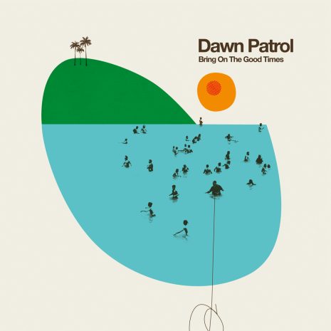 Dawn Patrol - Bring On The Good Times (CD)